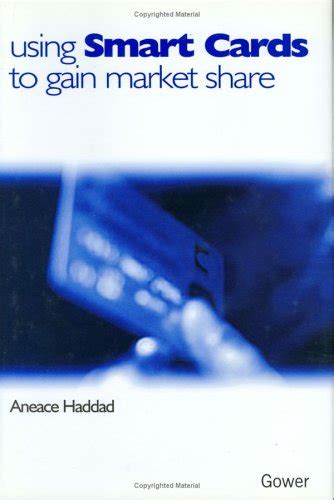 using smart cards to gain market share aneace haddad|Using Smart Cards to Gain Market Share by Aneace Haddad.